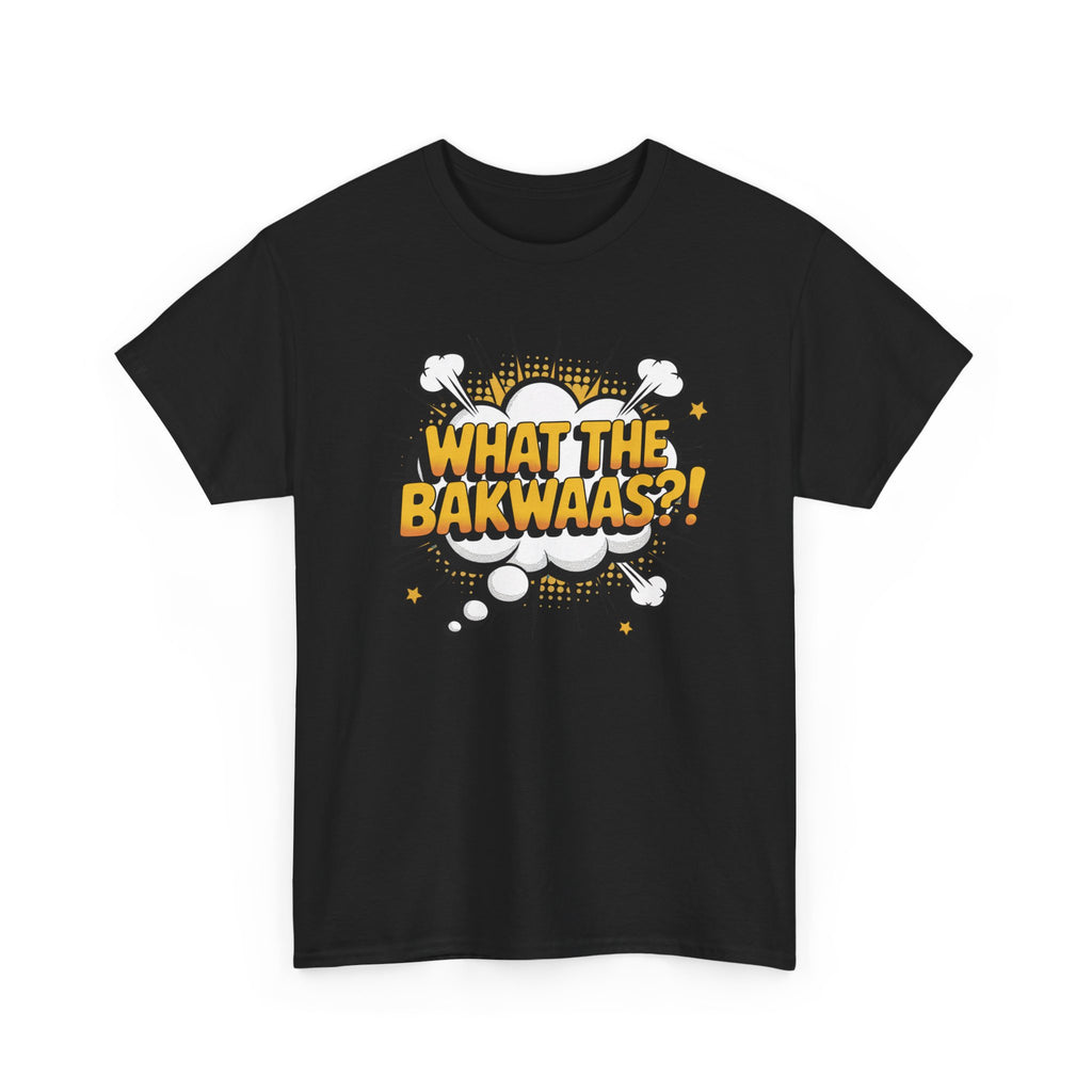 What The Bakwaas?! | Funny Quote Unisex Heavy Cotton Tee, Sarcasm Graphic Tee, Gift for Him, Her, Joke T-Shirt