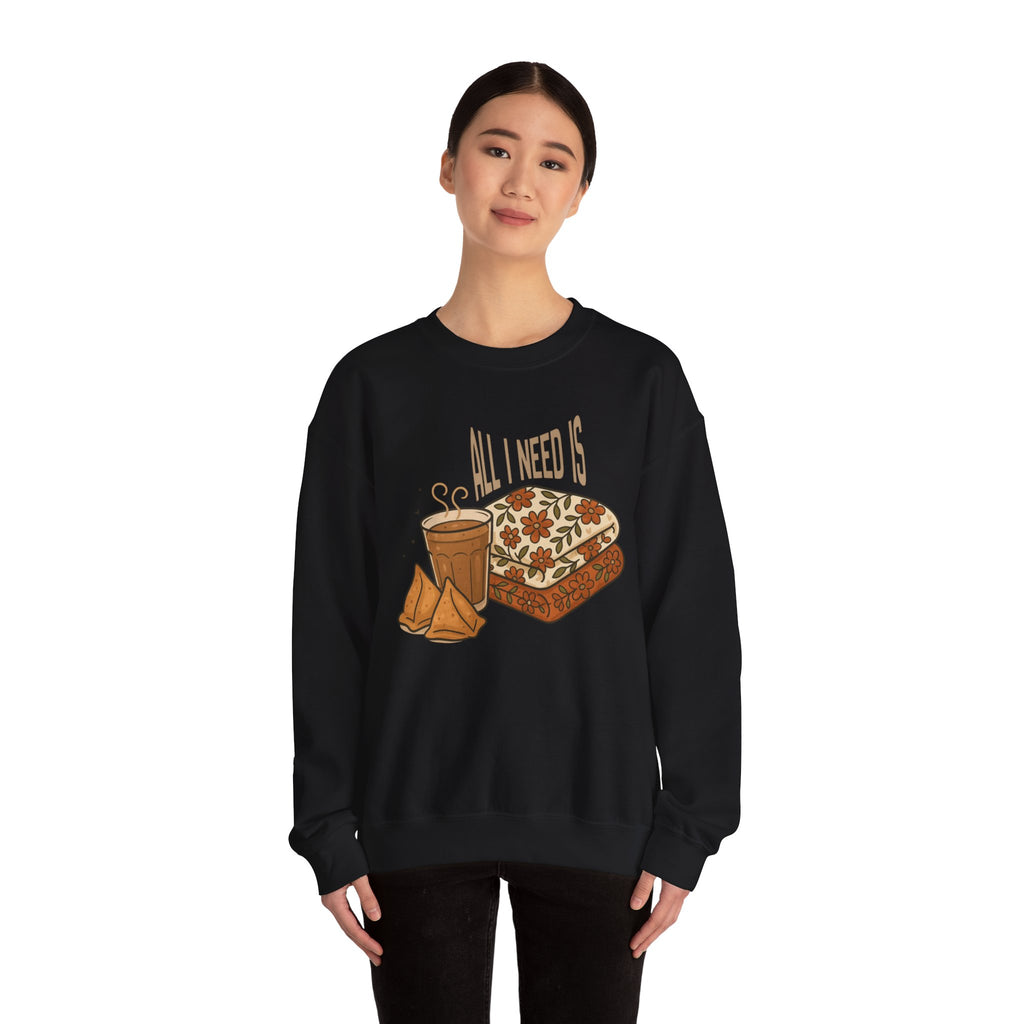 All I Need Is Tea, Samosas, and Blankets Sweatshirt | Cozy Indian Crewneck