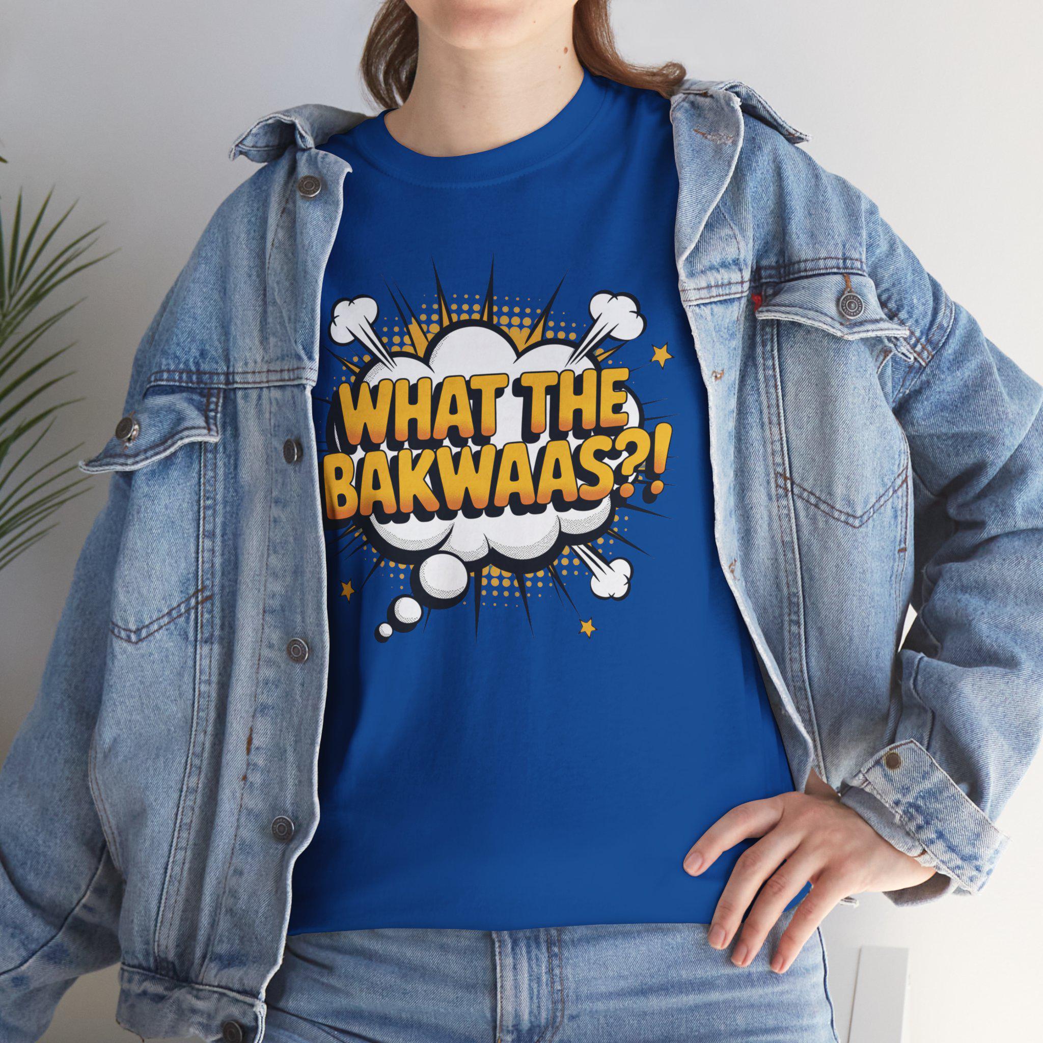 Funny 'What The Bakwaas?!' Graphic Tee: Sarcastic Humor Unisex Cotton T-Shirt